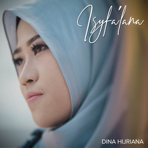 Download Lagu Dina Hijriana - Isyfa'Lana MP3 Download Lagu Dina Hijriana - Isyfa'Lana MP3