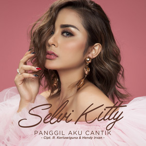 Download Lagu Selvi Kitty - Panggil Aku Cantik MP3 Download Lagu Selvi Kitty - Panggil Aku Cantik MP3
