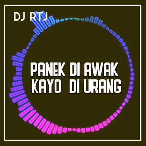 Download Lagu DJ RTJ - PANEK DI AWAK KAYO DI URANG MP3 Download Lagu DJ RTJ - PANEK DI AWAK KAYO DI URANG MP3