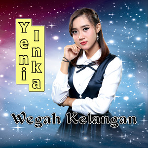 Download Lagu Yeni Inka - Wegah Kelangan MP3