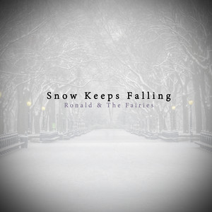 Download Lagu Ronald & the Fairies - Snow Keeps Falling MP3 Download Lagu Ronald & the Fairies - Snow Keeps Falling MP3