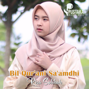 Download Lagu Risa Solihah - Bil Qur'ani Sa'amdhi MP3 Download Lagu Risa Solihah - Bil Qur'ani Sa'amdhi MP3