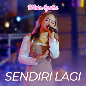 Download Lagu Mala Agatha - Sendiri Lagi MP3 Download Lagu Mala Agatha - Sendiri Lagi MP3