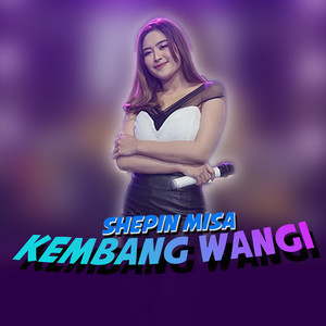 Download Lagu Shepin Misa - Kembang Wangi MP3 Download Lagu Shepin Misa - Kembang Wangi MP3