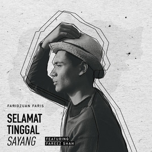 Download Lagu Faridzuan Faris, Fareez Shah - Selamat Tinggal Sayang (feat. Fareez Shah) MP3 Download Lagu Faridzuan Faris, Fareez Shah - Selamat Tinggal Sayang (feat. Fareez Shah) MP3