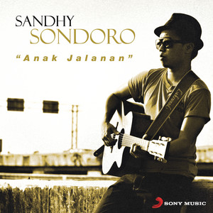 Download Lagu Sandhy Sondoro - Anak Jalanan - 1st Single MP3 Download Lagu Sandhy Sondoro - Anak Jalanan - 1st Single MP3