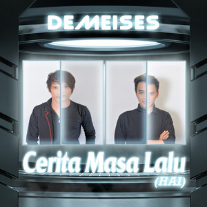 Download Lagu Demeises - Cerita Masa Lalu (Hai) MP3 Download Lagu Demeises - Cerita Masa Lalu (Hai) MP3
