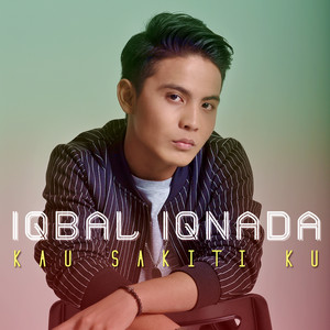 Download Lagu Iqbal Iqnada - Kau Sakiti Ku MP3 Download Lagu Iqbal Iqnada - Kau Sakiti Ku MP3