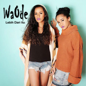 Download Lagu WaOde - Lebih Dari Itu MP3 Download Lagu WaOde - Lebih Dari Itu MP3