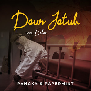 Download Lagu Pangka & Papermint, Echa - Daun Jatuh MP3 Download Lagu Pangka & Papermint, Echa - Daun Jatuh MP3