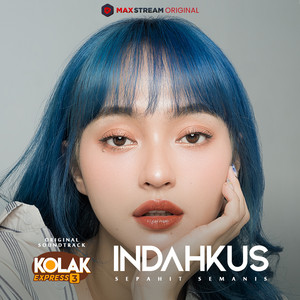 Download Lagu INDAHKUS - Sepahit Semanis (OST. Kolak Express 3) MP3 Download Lagu INDAHKUS - Sepahit Semanis (OST. Kolak Express 3) MP3