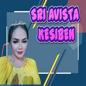 Download Lagu Sri Avista - Kesiben MP3 Download Lagu Sri Avista - Kesiben MP3