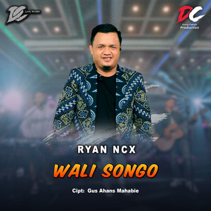 Download Lagu Ryan NCX - Wali Songo MP3 Download Lagu Ryan NCX - Wali Songo MP3