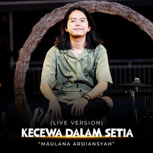 Download Lagu Maulana Ardiansyah - Kecewa Dalam Setia - Live MP3 Download Lagu Maulana Ardiansyah - Kecewa Dalam Setia - Live MP3