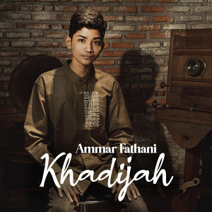 Download Lagu Ammar Fathani - Khadijah MP3 Download Lagu Ammar Fathani - Khadijah MP3