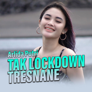 Download Lagu Arlida Putri - TAK LOCKDOWN TRESNANE MP3