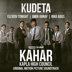 Download Lagu Eleven Tonight, Amir Ahnaf, Riko Agus - Kudeta (From Astro Shaw's "Kahar Kapla High Council") MP3