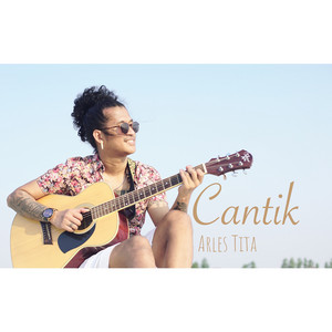 Download Lagu Arles Tita - Cantik MP3 Download Lagu Arles Tita - Cantik MP3