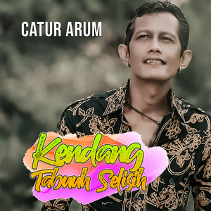 Download Lagu Catur Arum - KENDANG TABUH SELISIH MP3 Download Lagu Catur Arum - KENDANG TABUH SELISIH MP3