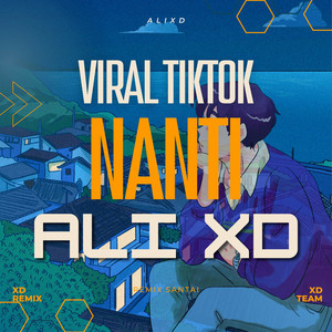 Download Lagu Ali XD - DJ Nanti MP3 Download Lagu Ali XD - DJ Nanti MP3