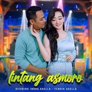 Download Lagu Difarina Indra Adella, Fendik Adella - Lintang Asmoro MP3