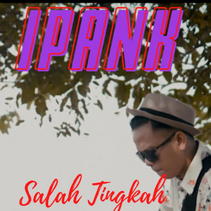 Download Lagu Ipank - Salah Tingkah MP3 Download Lagu Ipank - Salah Tingkah MP3