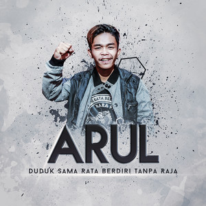 Download Lagu Arul - Duduk Sama Rata Berdiri Tanpa Raja MP3
