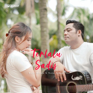 Download Lagu Bajol Ndanu, Nova Ardana - Terlalu Sadis MP3 Download Lagu Bajol Ndanu, Nova Ardana - Terlalu Sadis MP3