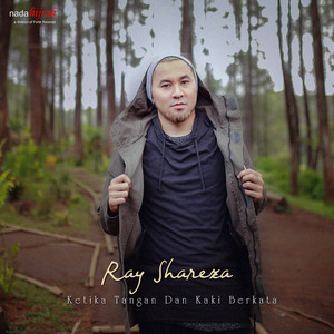 Download Lagu Ray Shareza - Ketika Tangan Dan Kaki Berkata MP3