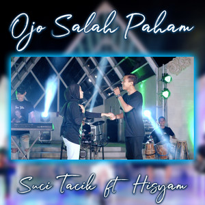 Download Lagu Suci Tacik, Hisyam - Ojo Salah Paham MP3