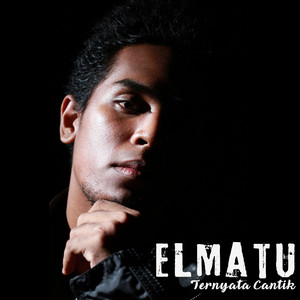Download Lagu Elmatu - Ternyata Cantik MP3 Download Lagu Elmatu - Ternyata Cantik MP3