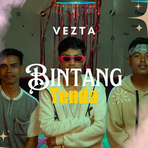 Download Lagu VEZTA - Bintang Tenda MP3 Download Lagu VEZTA - Bintang Tenda MP3