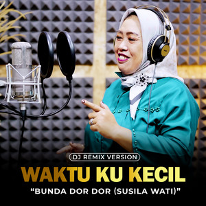 Download Lagu Bunda Dor Dor (Susila Wati) - Waktu ku Kecil - Remix Version MP3