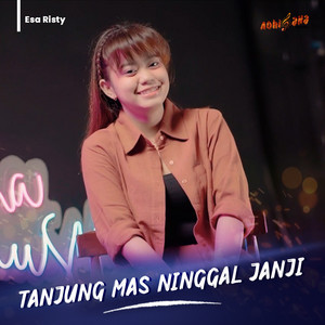 Download Lagu Esa Risty - Tanjung Mas Ninggal Janji MP3 Download Lagu Esa Risty - Tanjung Mas Ninggal Janji MP3