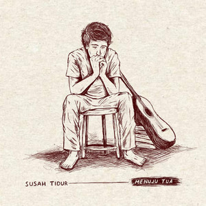 Download Lagu Susah Tidur - Menuju Tua MP3 Download Lagu Susah Tidur - Menuju Tua MP3