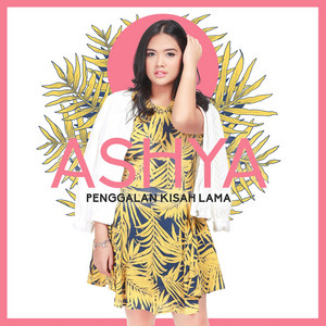 Download Lagu Ashya - Penggalan Kisah Lama MP3 Download Lagu Ashya - Penggalan Kisah Lama MP3