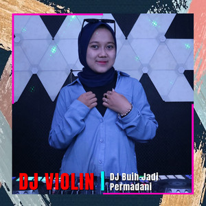 Download Lagu DJ Violin - DJ Buih Jadi Permadani MP3 Download Lagu DJ Violin - DJ Buih Jadi Permadani MP3