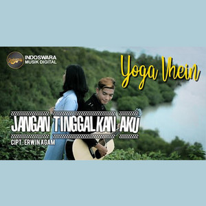 Download Lagu Yoga Vhein - Jangan Tinggalkan Aku MP3 Download Lagu Yoga Vhein - Jangan Tinggalkan Aku MP3