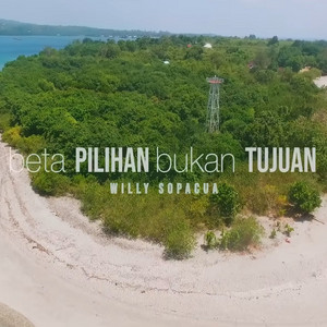 Download Lagu Willy Sopacua - Beta Pilihan Bukan Tujuan MP3