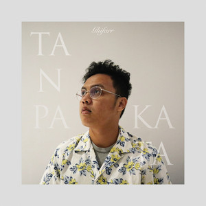 Download Lagu Ghifarr - Tanpa Kata MP3 Download Lagu Ghifarr - Tanpa Kata MP3