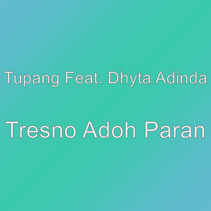Download Lagu Tupang, Dhyta Adinda - Tresno Adoh Paran MP3 Download Lagu Tupang, Dhyta Adinda - Tresno Adoh Paran MP3