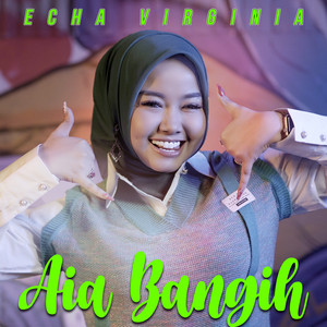 Download Lagu Echa Virginia - Aia Bangih MP3 Download Lagu Echa Virginia - Aia Bangih MP3