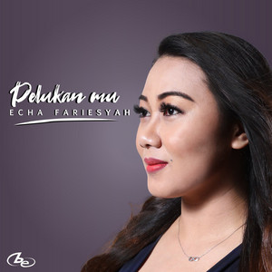 Download Lagu Echa Fariesyah - Pelukan Mu MP3 Download Lagu Echa Fariesyah - Pelukan Mu MP3