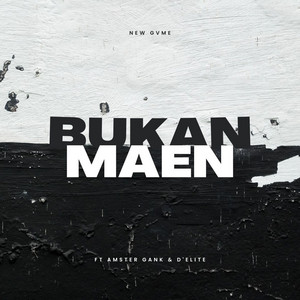 Download Lagu New Gvme, Amster Gank, D'Ellite - Bukan Maen MP3