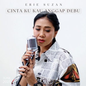 Download Lagu Erie Suzan - Cinta Ku Kau Anggap Debu MP3 Download Lagu Erie Suzan - Cinta Ku Kau Anggap Debu MP3