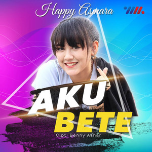 Download Lagu Happy Asmara - Aku Bete MP3 Download Lagu Happy Asmara - Aku Bete MP3