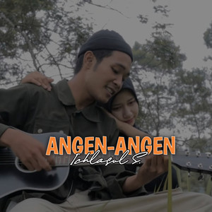 Download Lagu Ichlasul S - Angen-Angen MP3 Download Lagu Ichlasul S - Angen-Angen MP3