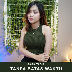 Download Lagu Sasa Tasia - Tanpa Batas Waktu - Cover MP3 Download Lagu Sasa Tasia - Tanpa Batas Waktu - Cover MP3