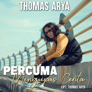 Download Lagu Thomas Arya - Percuma Mengupas Cerita MP3 Download Lagu Thomas Arya - Percuma Mengupas Cerita MP3