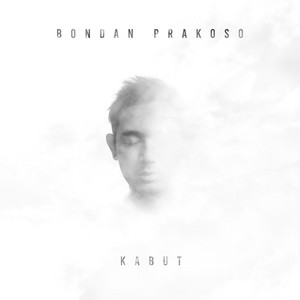 Download Lagu Bondan Prakoso - Kabut MP3 Download Lagu Bondan Prakoso - Kabut MP3